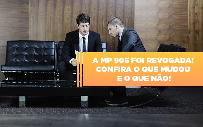 a-mp-905-foi-revogada-confira-o-que-mudou-e-o-que-nao