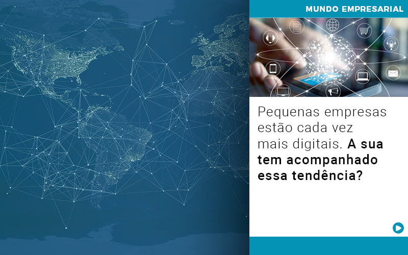 Pequenas Empresas Estao Cada Vez Mais Digitais A Sua Tem Acompanhado Essa Tendencia - Contabilidade em Goiânia - GO | Prime Gestão Contábil